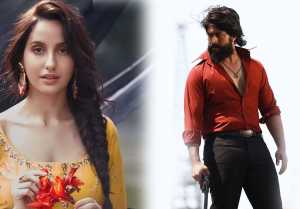 KGF 2 ನ ಐಟಂ ಸಾಂಗ್ ನಲ್ಲಿ ಯಶ್ ಜೊತೆ ಕುಣಿದ ಹಾಟ್ ಡ್ಯಾನ್ಸರ್ ನೋರಾ
